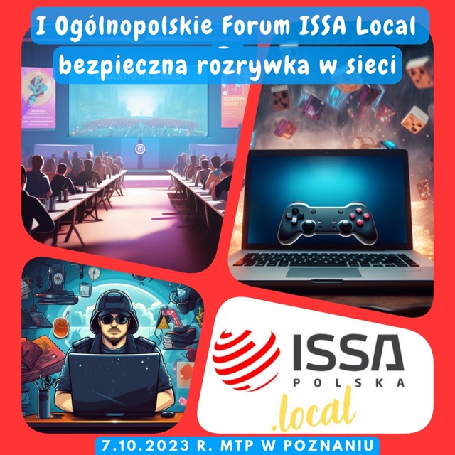 I Ogólnopolskie Forum ISSA Local – bezpieczna rozrywka w sieci